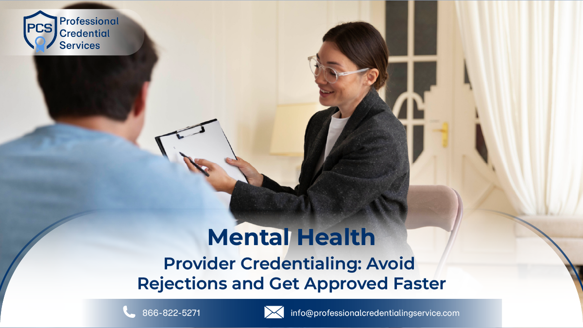 Mental Health Provider Credentialing: Avoid Rejections and Get Approved Faster